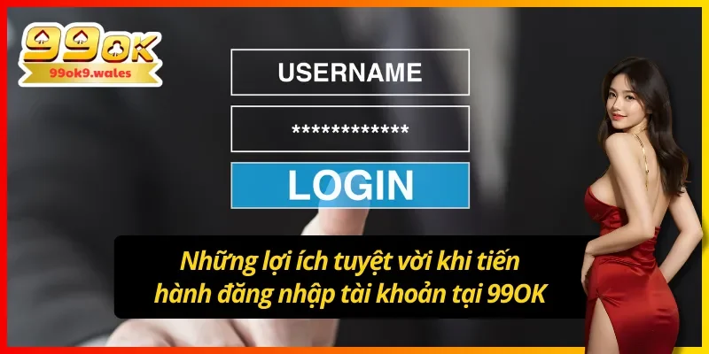 Những ưu điểm nổi bật khi người chơi đăng nhập 99OK