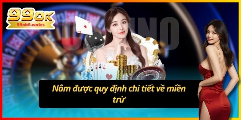 Nắm được quy định chi tiết về miền trừ