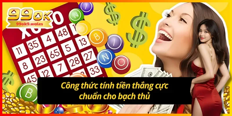 Công thức tính tiền thắng cực chuẩn cho lô đề bạch thủ