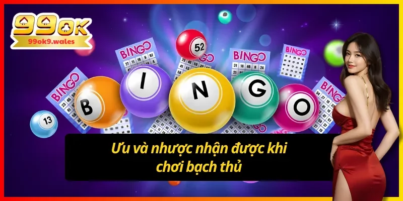 Ưu và nhược nhận được khi chơi bạch thủ